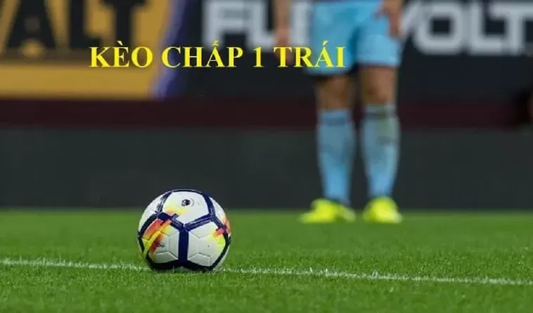 Hướng Dẫn Chi Tiết Cách Chơi Kèo Chấp 1 Hiệu Quả Và Chính Xác Cho Người Mới